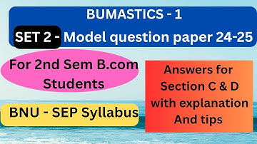 Bumastics - 1 | answers of section C & D for model question paper 24-25 | 1st year B.com 2nd sem BNU