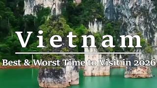 Full Best Time to Visit Vietnam 2026: The Ultimate Month-by-Month Guide Update