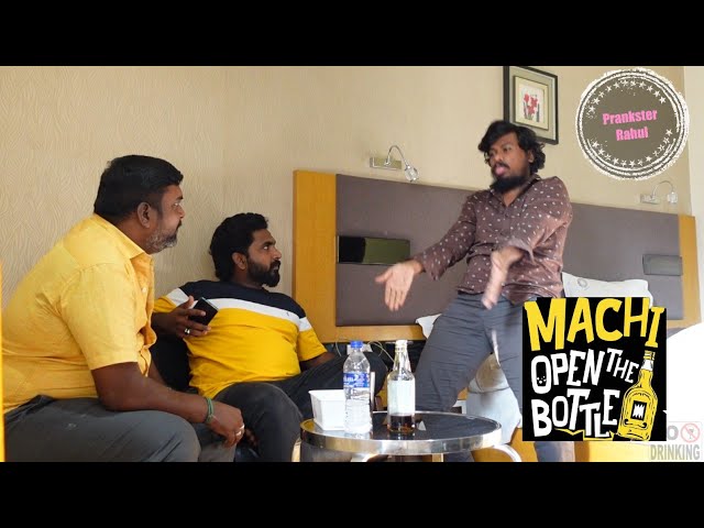 Machi Open The Bottle  Episode -1 | Prankster Rahul  Azar & Tamil Video 2024 class=