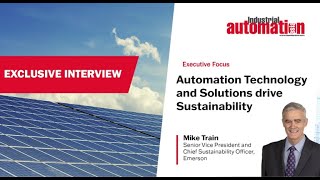 Automation Technology And Solutions Drive Sustainability Exclusive Interview