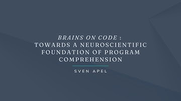 ETAPS2023 - Brains on Code: Towards a Neuroscientific Foundation of Program Comprehension