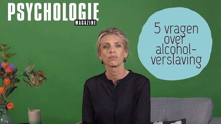 5 vragen over ALCOHOLVERSLAVING | Psychologie Magazine