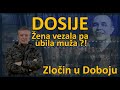 Dosije  ena u doboju vezala mua u umi pa ga ubila 