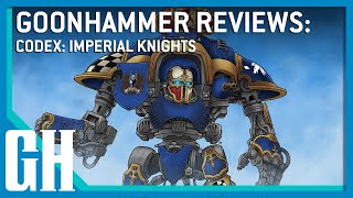 Goonhammer Reviews: Codex Imperial Knights Goonhammer Reviews: Codex Imperial Knights