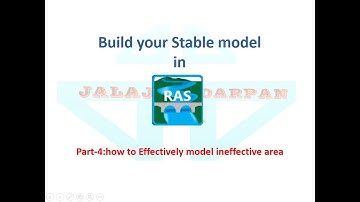 Build your stable model in HEC RAS part 4-how to effectively model ineffective area