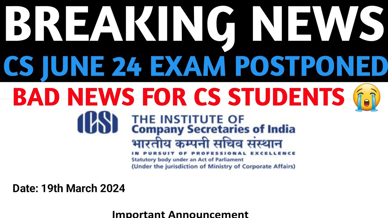 cs-june-2024-exam-postponed-cs-new-exam-date-official-announcement