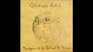 Catastrophe Ballet - Monologues of the Past &amp; the Future (1991)