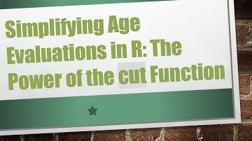 Simplifying Age Evaluations in R: The Power of the cut Function
