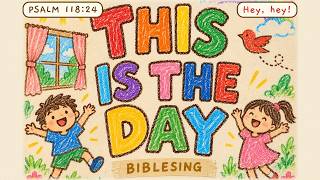 THIS IS THE DAY | Psalm 118:24 | BIBLESING