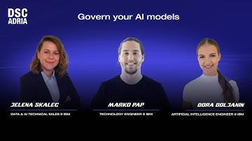 Govern your AI models | Jelena Skalec, Marko Pap & Dora Doljanin | DSC ADRIA 24