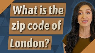 Celebrity What is the zip code of London? Profile