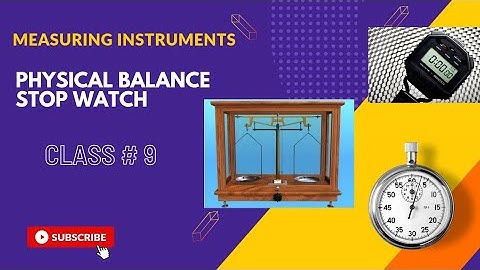 Physical balance #Stop watch#mechanical and digital stop watch#class 9#first chapter #in Urdu