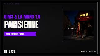 GIMS & La Mano 1.9 - PARISIENNE | Bass Backing Track