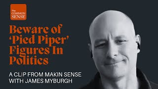 Dr James Myburgh Warns About 'Pied Piper' Figures In Politics Information