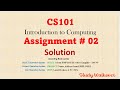 CS101 Assignment 2 Solution | CS101 Assig 2 Solution | CS101| CS101Assignment | CS101 FALL2023