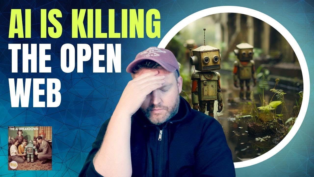 AI is Killing the Open Web - YouTube
