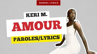 Keri M - Amour (Paroles)