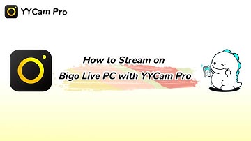 How to Stream on Bigo Live PC with YYCam Pro