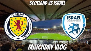 HAMPDEN ROARS!!! | Scotland VS Israel | Matchday Vlog