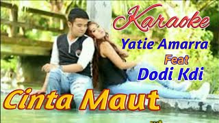 Karaoke CINTA MAUT. Yatie Amarra A'Cademi Ft Dodi Kdi Lagu Tapsel Terbaru. By Namiro Production