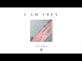 I AM THEY - Scars (Audio)