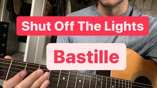 Shut Off The Lights-Bastille Guitar Tutorial