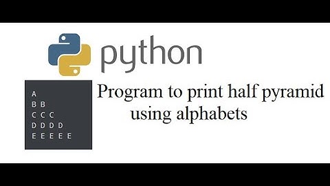 Python Program to print half pyramid using alphabets
