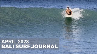 Bali Surf Journal – April 2023
