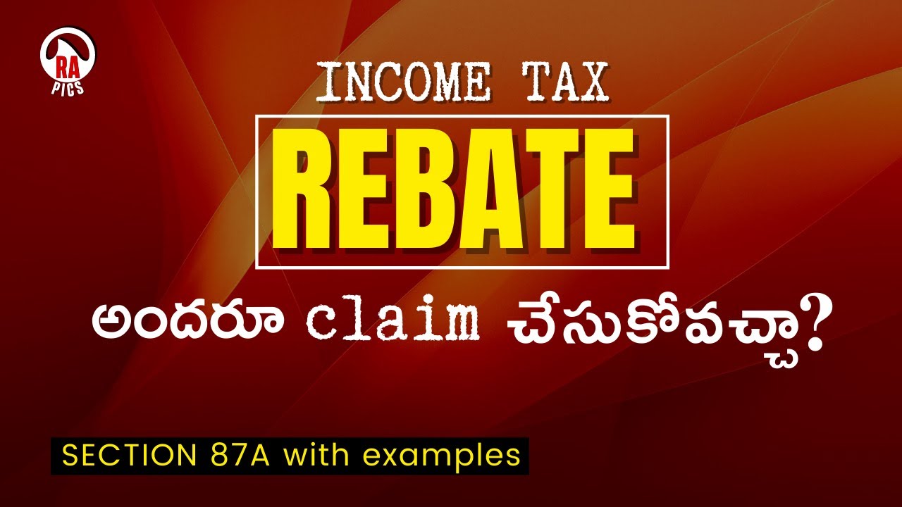 Tax Rebate Under Section 87A In Telugu 2021 With Examples Rapics 