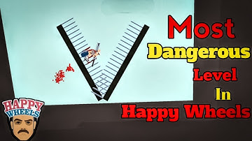 Most Dangerous Level In Happy Wheels Walkthrough Gameplay!