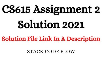 CS615 Assignment 2 Solution 2021 With Solution File