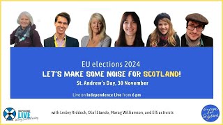 EU elections 2024: Let's make some noise for Scotland.