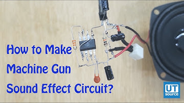 How to Make Machine Gun Sound Effect Circuit？-Utsource
