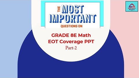 Exam Coverage Part 2 Grade 8E- EOT Math Exam-Term2