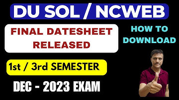 DU SOL Final Datesheet 1st / 3rd Semester Dec 2023 Declared How to Download | DU SOL/NCWEB Datesheet