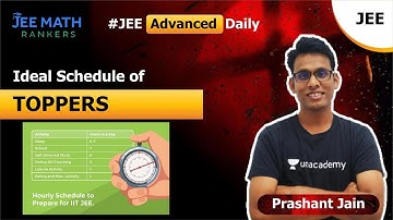 Ideal Schedule of Toppers | Prashant Jain | JEE Math Rankers