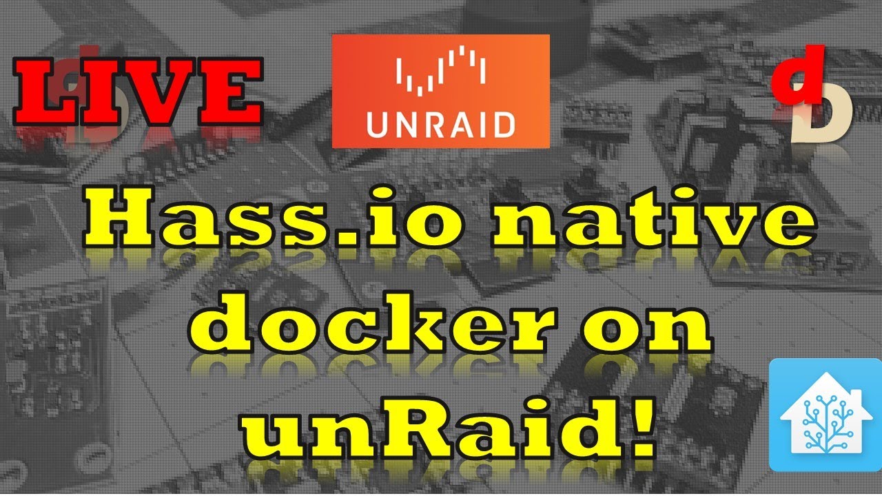 Installing Hass.io on unRaid natively in docker without the VM