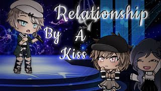 Relationship By A Kiss // GLMM \\ Part 1 (Love Story)