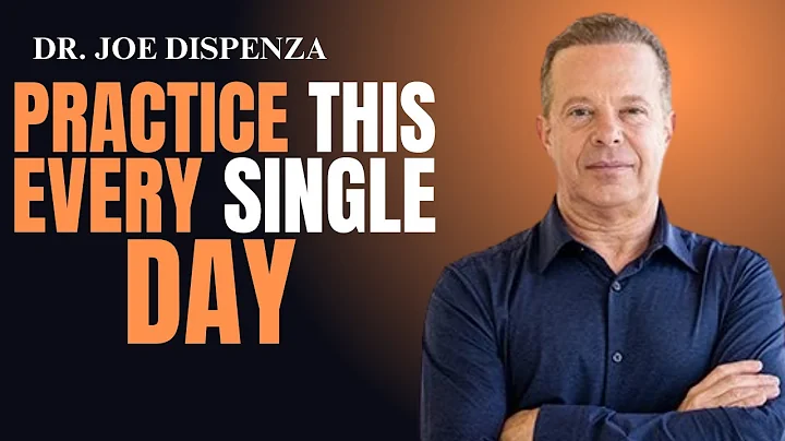 🔥 Practice This Every Single Day - DR JOE DISPENZA | Life-Changing Motivation