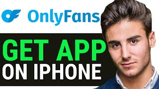 HOW TO GET ONLYFANS APP IPHONE 2025 (EASY GUIDE)