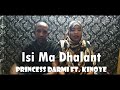 Isi Ma Dhalant Princess Darmi Ft Kinoye Isi Ma Dhalant Princess Darmi Ft Kinoye
