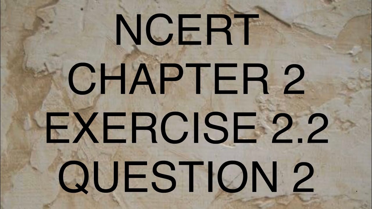 NCERT Chapter 2, Exercise 2.2, Question 2 - YouTube