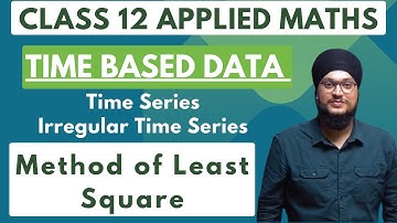 Time Series | Ex 11.2 ML Aggarwal | Method of Least Square | Class 12 Applied Maths | IDS Sir