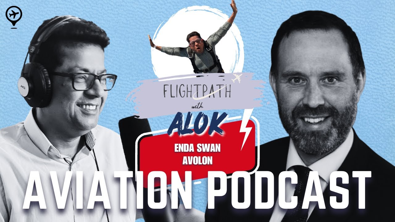Flightpath with Alok | Enda Swan | Avolon | Aviation Leasing Podcast