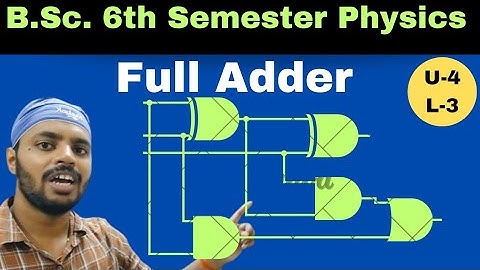 Full Adder|Digital Electronics|Unit 4|Lec 3|BSc|Physics|6th Semester|All Universities
