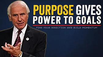 Purpose Gives Power to Goals | Jim Rohn Motivation
