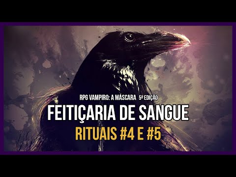 Rituais #4 e #5 - RPG Vampiro: A Máscara 5ª Edição/V5| Canal Nerd & Nerd