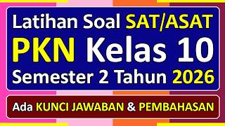 Latihan Soal SAT/ASAT PKN Kelas 10 Semester 2 Tahun 2026 Kurikulum Merdeka & Pembahasannya