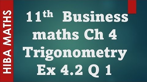 11th business maths chapter 4 trigonometry exercise 4.2 question 1 tn syllabus hiba maths