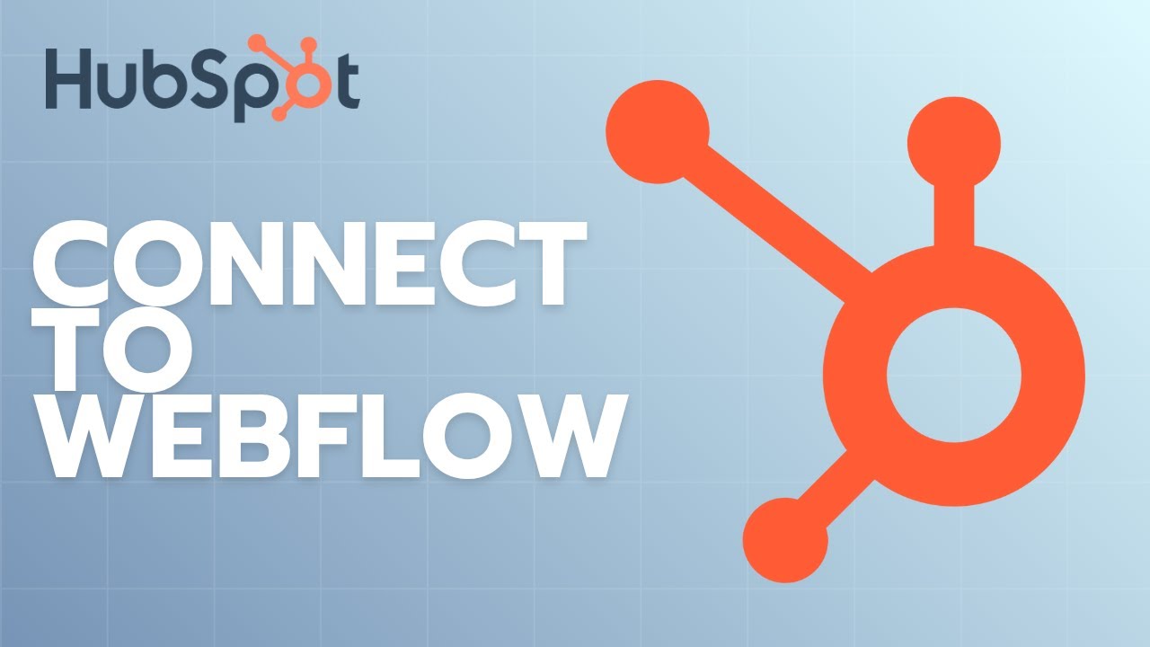 How to Connect HubSpot to Webflow (and Why You Should) | Quick Guide ...